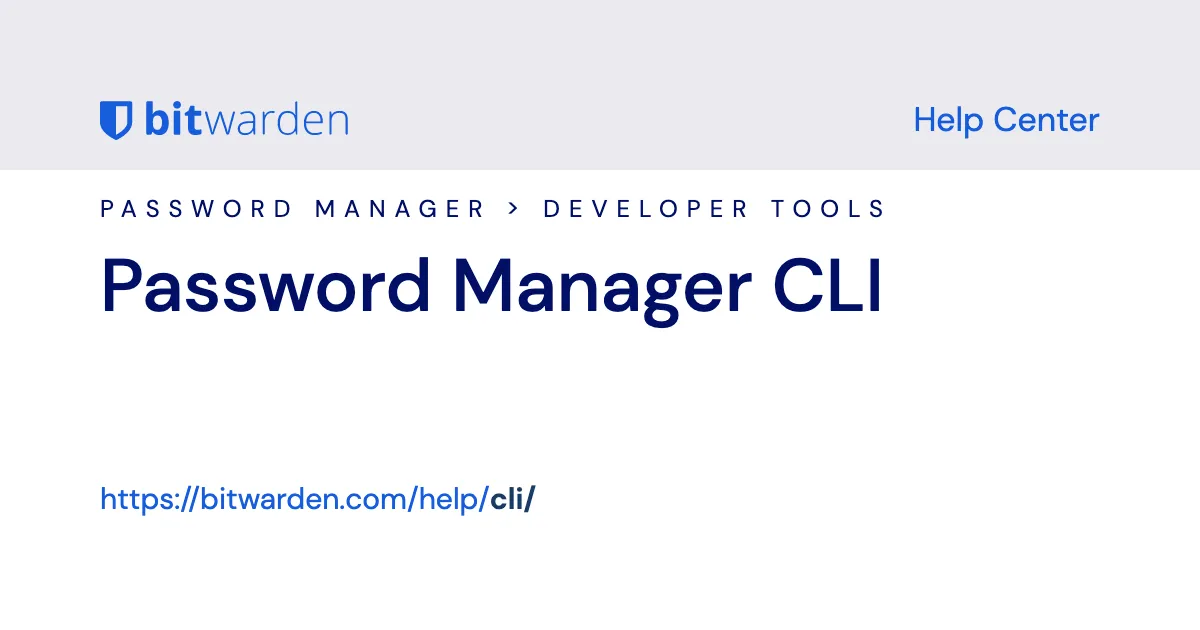 Официальная справка Bitwarden CLI на сайте Bitwarden