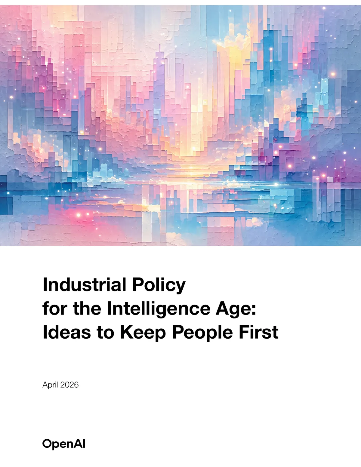 Обложка документа OpenAI Industrial Policy for the Intelligence Age, апрель 2026 года