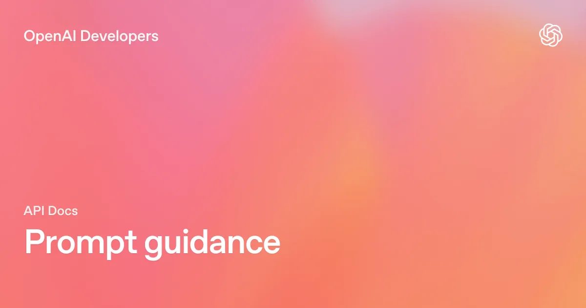 Официальная карточка OpenAI Developers для страницы Prompt guidance