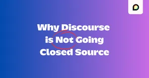 Discourse open source: обложка официального поста о том, что компания не закрывает исходный код