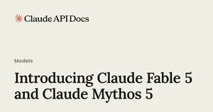 Официальная карточка Claude API Docs с анонсом Claude Fable 5 и Claude Mythos 5