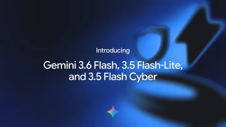 Официальная обложка Google с названиями Gemini 3.6 Flash, 3.5 Flash-Lite и 3.5 Flash Cyber